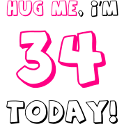 Hug-me,-I-m-34-today!